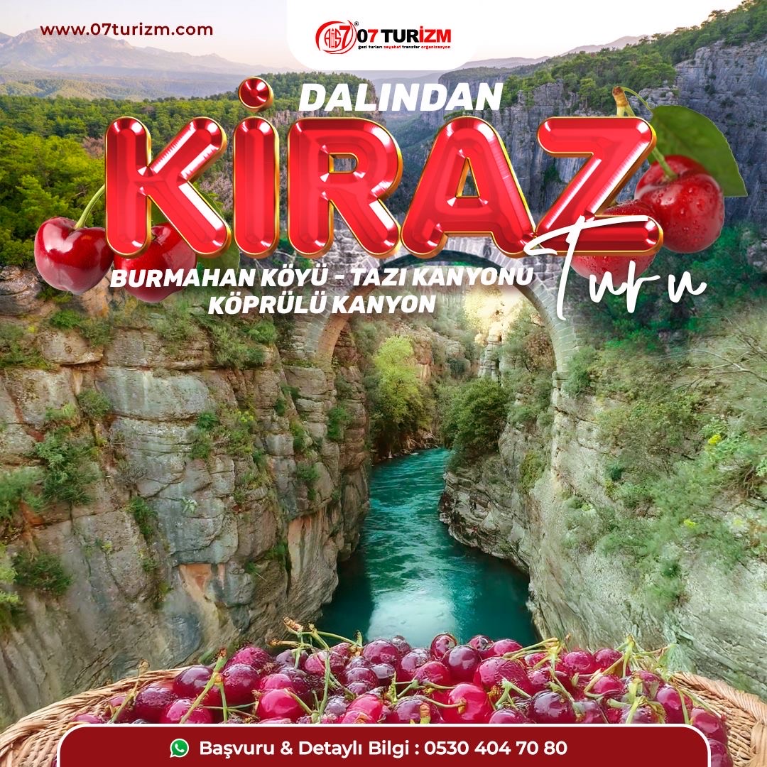 Dalından Kiraz Toplama Burmahan Alabalık Çiftliği Tazı Kanyonu Köprülü Kanyon Turu